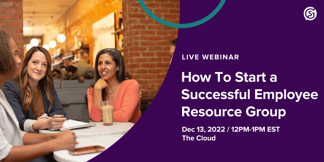 Two women listen to a third person. Text reads: Live Webinar. How To Start a Successful Employee Resource Group. Dec 13, 2022/ 12PM-1PM EST, The Cloud